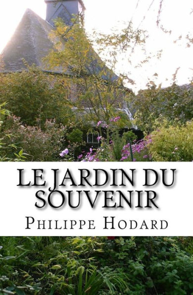 Le Jardin du Souvenir: Roman.