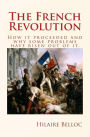 The French Revolution: How it proceeded and why some problems have risen out of it.