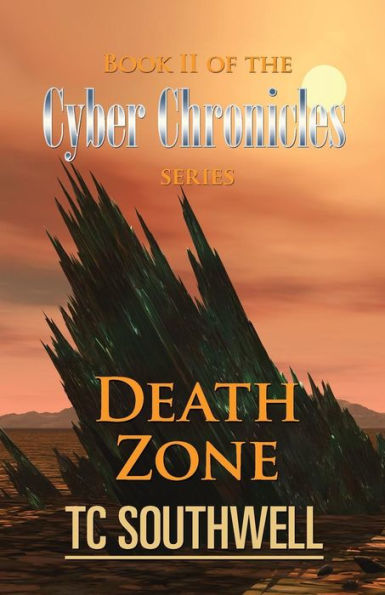Death Zone: Book II of The Cyber Chronicles series