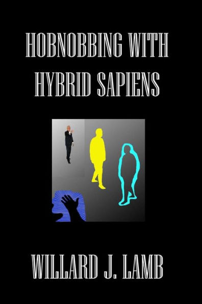 Hobnobbing With Hybrid Sapiens