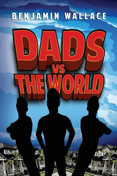 Dads Versus The World (Volume 1)