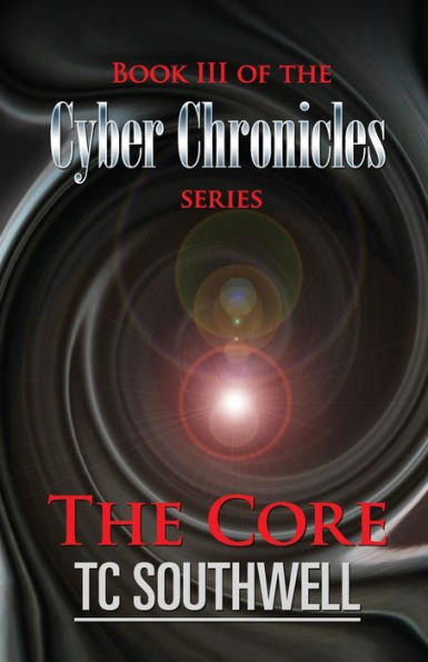 The Core: Book III of The Cyber Chronicles series