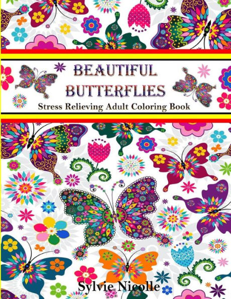 Beautiful Butterflies: Stress Relieving Adult Coloring Book