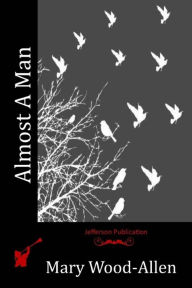 Title: Almost A Man, Author: Mary Wood-Allen