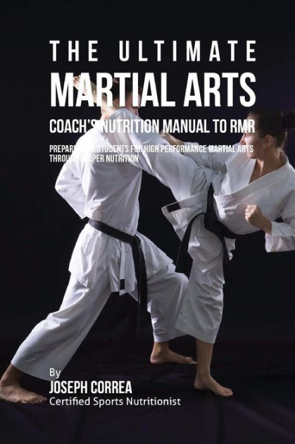 The Ultimate Martial Arts Coach's Nutrition Manual To RMR: Prepare Your ...