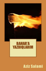 Title: Bahara Yazdiqlarim, Author: Aziz Salami