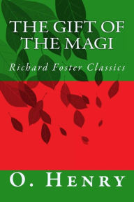 Title: The Gift of the Magi (Richard Foster Classics), Author: O. Henry