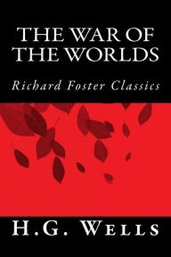 Title: The War of the Worlds (Richard Foster Classics), Author: H. G. Wells