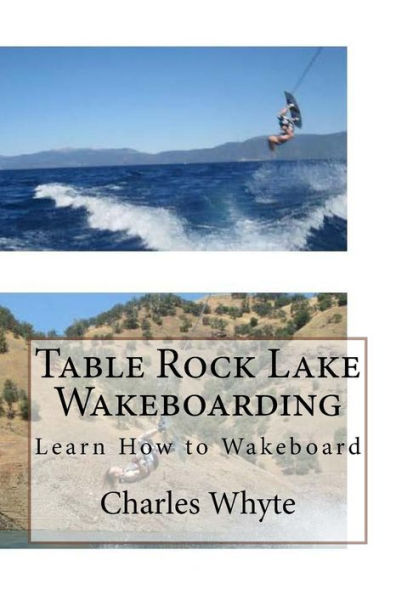 Table Rock Lake Wakeboarding: Learn How to Wakeboard