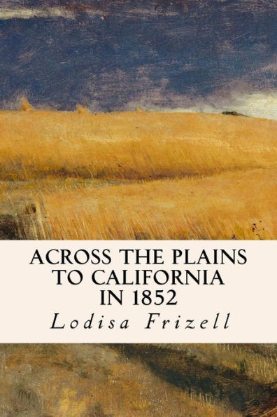 Across the Plains to California 1852