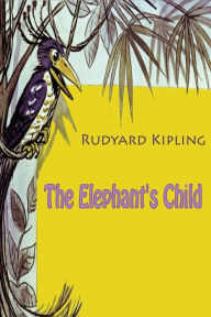 Title: The Elephant's Child, Author: Rudyard Kipling