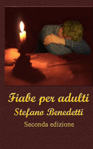 Title: Fiabe per adulti, Author: Stefano Benedetti
