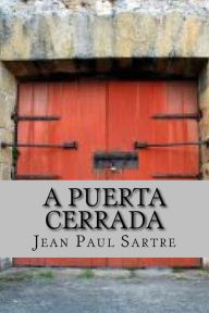 Title: A Puerta Cerrada (Spanish Edition), Author: Jean Paul Sartre