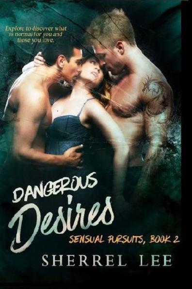 Dangerous Desires, Book 2: Steamy Romantic Suspense