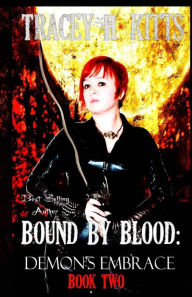 Title: Bound by Blood: Demon's Embrace, Author: Tracey H. Kitts