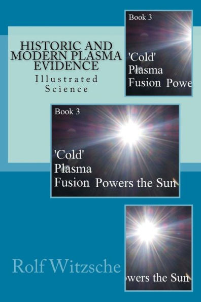 Historic and Modern Plasma Evidence: Illustrated Science