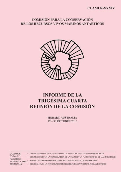 Informe de la Trigï¿½sima cuarta reuniï¿½n de la Comisiï¿½n: Hobart, Australia, 19 to 30 Octubre 2015