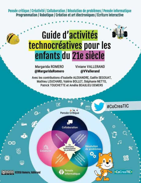 Guide d'activités technocréatives pour les enfants du 21e siècle: Pensée critique / Créativité / Collaboration / Résolution de problèmes / Pensée informatique