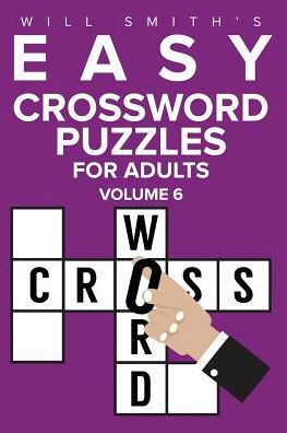 Will Smith Easy Crossword Puzzles For Adults - Volume 6