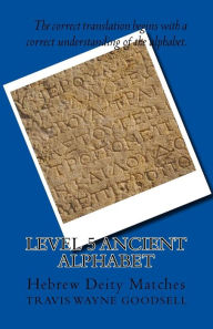 Title: Level 5 Ancient Alphabet: Hebrew Deity Matches, Author: Travis Wayne Goodsell