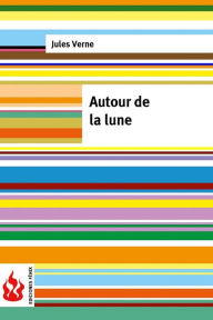 Title: Autour de la lune: (low cost). Édition limitée, Author: Jules Verne