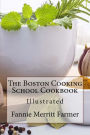 The Boston Cooking School Cookbook: Illustrated