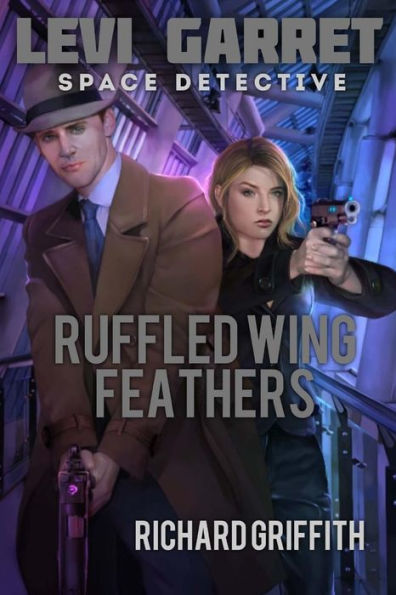 Levi Garret, Space Detective. Ruffled Wing Feathers: Levi Garret 3