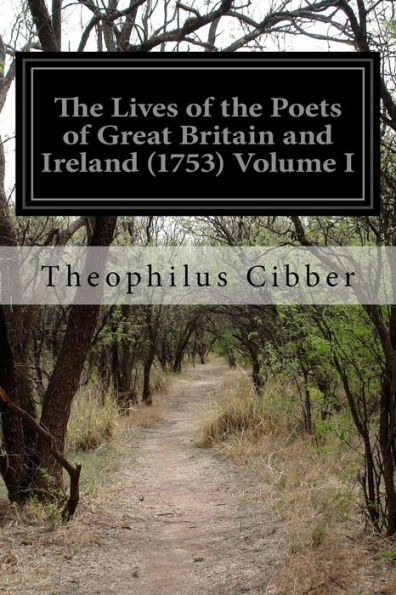 The Lives of the Poets of Great Britain and Ireland (1753) Volume I