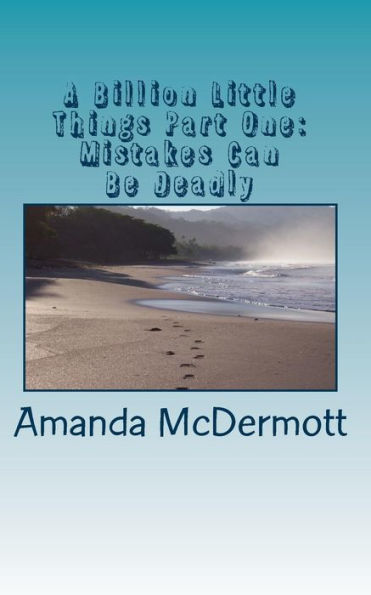 A Billion Little Things Part One: Mistakes Can Be Deadly: You can imagine being stranded on an island alone. But what if that happened...with your entire fifth grade class?