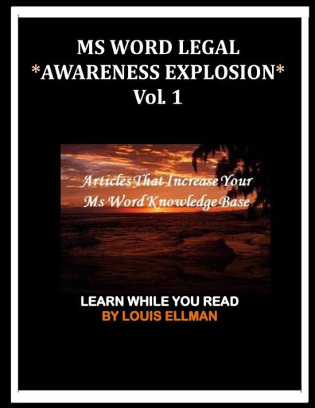 MS Word Legal -- Awareness Explosion: Articles That Increase Your MS Word Knowledge Base