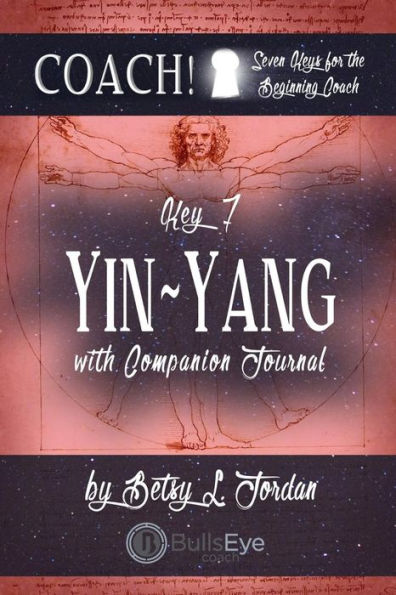 Yin/Yang.: Seven Keys for the Beginning Coach. Book 7