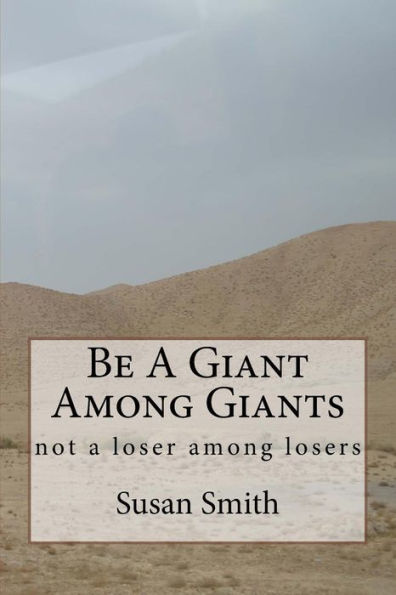 Be A Giant Among Giants: not a loser among losers