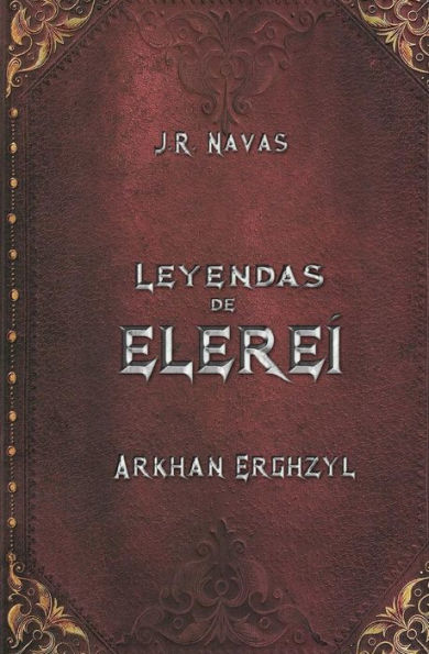 Las Cronicas de Elerei: Arkhan Erghzyl