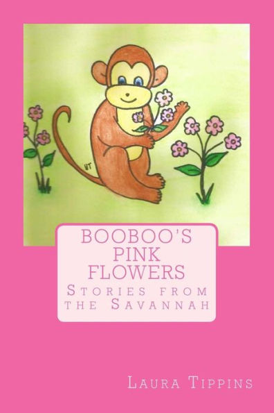 Booboo's Pink Flowers: Stories from the Savannah