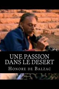 Title: Une passion dans le desert, Author: Honore de Balzac