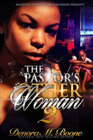 Title: The Pastor's Other Woman 2, Author: Dennora M Boone