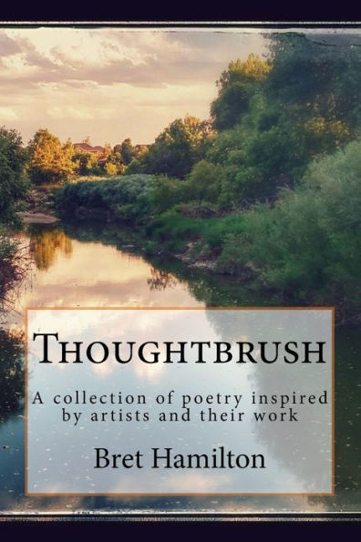 Thoughtbrush: A collection of poetry inspired by art and artists