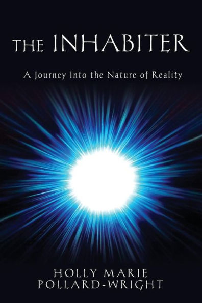 The Inhabiter: A Journey into the Nature of Reality
