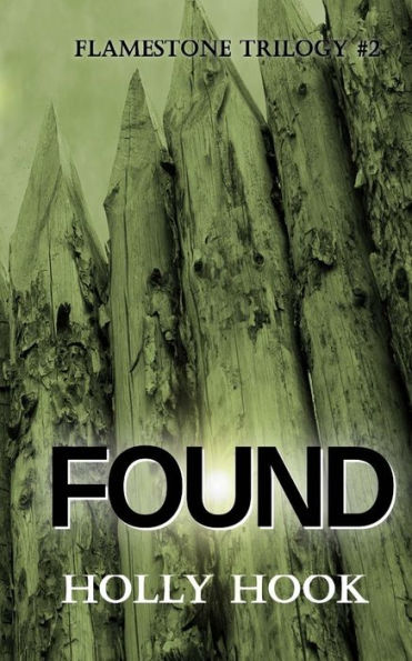 Found (#2 Flamestone Trilogy)