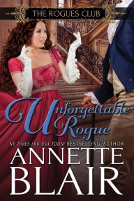 Title: Unforgettable Rogue: The Rogues Club: Book Two, Author: Annette Blair