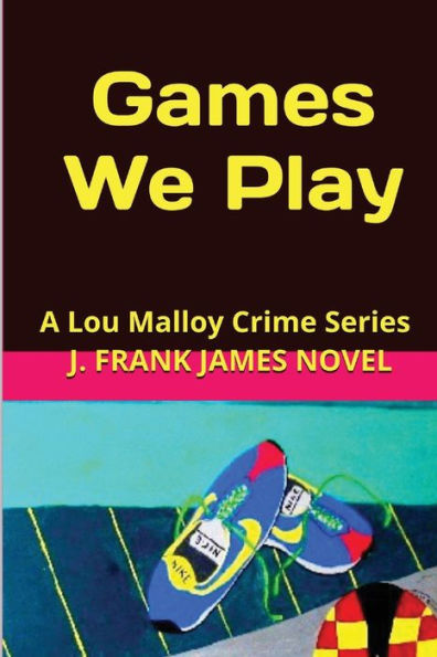 Games We Play: A Lou Malloy and the Crime Bandits