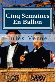 Title: Cinq Semaines En Ballon, Author: Jules Verne
