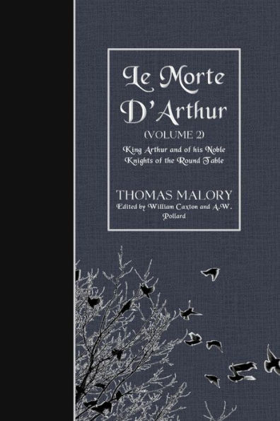 Le Morte D'Arthur (Volume 2): King Arthur and of his Noble Knights of the Round Table