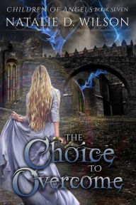 Title: The Choice To Overcome, Author: Natalie D Wilson