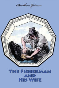 Title: The Fisherman and His Wife, Author: Brothers Grimm