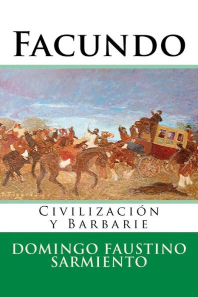 Facundo: Civilizacion y Barbarie
