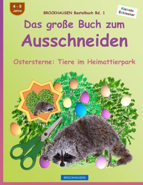 BROCKHAUSEN Bastelbuch Bd. 1: Das groï¿½e Buch zum Ausschneiden: Ostersterne: Tiere im Heimattierpark