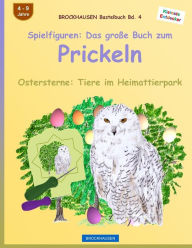 Title: BROCKHAUSEN Bastelbuch Bd. 4: Spielfiguren - Das große Buch zum Prickeln: Ostersterne: Tiere im Heimattierpark, Author: Dortje Golldack