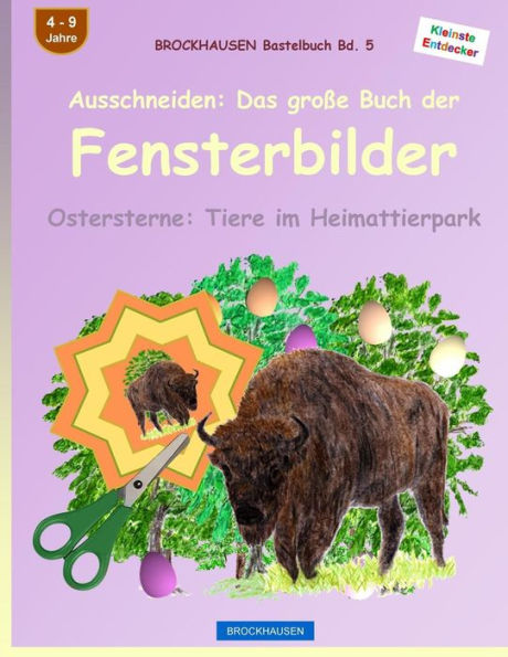 BROCKHAUSEN Bastelbuch Bd. 5: Ausschneiden - Das große Buch der Fensterbilder: Ostersterne: Tiere im Heimattierpark