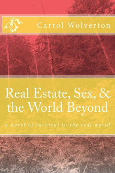 Real Estate, Sex, & the World Beyond